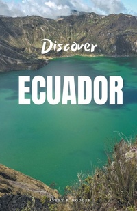 Abbildung von: Discover Ecuador - AVERY B. HODGES