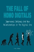 Cover: The Fall Of Homo Digitalis Impersonal Intimacy And New Relationships in The Digital Era - Vincenzo Nappi