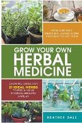 Cover: Grow Your Own Herbal Medicine - Goldberry Hill