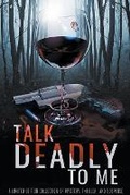Cover: Talk Deadly to Me - Dangerous Words Publishing