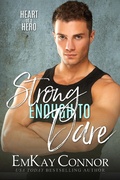 Cover: Strong Enough to Dare (Heart of a Hero, #6) - Emkay Connor
