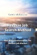 Cover: Reverse Job Search Method - Carrie Williamson