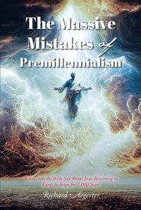 Abbildung von: The Massive Mistakes of Premillennialism - Christian Faith Publishing, Inc.