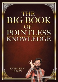 Abbildung von: The Big Book of Pointless Knowledge - Christian Faith Publishing, Inc.
