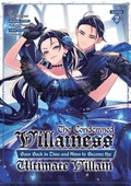 Cover: The Condemned Villainess Goes Back in Time and Aims to Become the Ultimate Villain (Manga) Vol. 2 - Seven Seas Entertainment, LLC