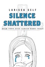 Cover: Silence Shattered - Christian Faith Publishing, Inc.