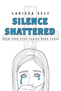 Cover: Silence Shattered - Christian Faith Publishing, Inc.