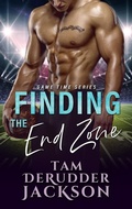 Cover: Finding the End Zone (Game Time Series) - Warrior Romance Press