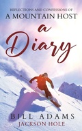 Cover: A Diary - reflections and confessions of a mountain host - Your Book Angel
