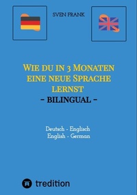 Abbildung von: Wie du in 3 Monaten eine neue Sprache lernst - bilingual - tredition