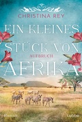 Cover: Ein kleines St&uuml;ck von Afrika - Aufbruch - L&uuml;bbe