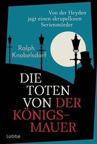 Abbildung von: Die Toten von der Königsmauer - Lübbe