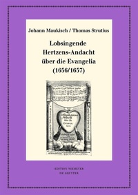 Abbildung von: Lobsingende Hertzens-Andacht über die Evangelia (1656/1657) - De Gruyter