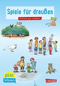 Abbildung von: Pixi Wissen 64: Spiele für draußen - Carlsen