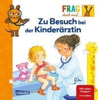 Abbildung von: Frag doch mal ... die Maus: Zu Besuch bei der Kinderärztin - Carlsen