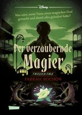 Cover: Disney. Twisted Tales: Der verzaubernde Magier (Tiana aus &raquo;K&uuml;ss den Frosch&laquo;) - Carlsen