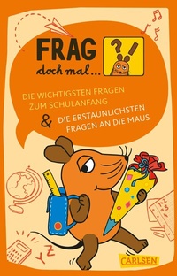 Abbildung von: Frag doch mal ... die Maus: Die wichtigsten Fragen zum Schulanfang / Die erstaunlichsten Fragen an die Maus - Carlsen