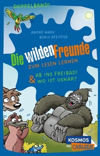 Abbildung von: Die wilden Freunde: Doppelband. Enthält die Bände: Ab ins Freibad! / Wo ist Oskar? - Carlsen