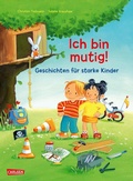 Cover: Max-Bilderb&uuml;cher: Ich bin mutig! Geschichten f&uuml;r starke Kinder - Carlsen