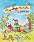 Cover: Die sch&ouml;nsten Pixi-Geschichten f&uuml;r jeden Tag - Carlsen