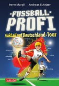Cover: Fu&szlig;ballprofi 5: Fu&szlig;ballprofi - Fu&szlig;ball auf Deutschland-Tour - Carlsen