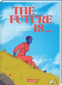 Abbildung von: The Future is ... - Carlsen Comics
