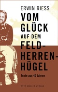Cover: Vom Gl&uuml;ck auf dem Feldherrenh&uuml;gel - Otto M&uuml;ller Verlag GmbH