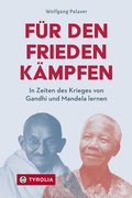 Cover: F&uuml;r den Frieden k&auml;mpfen - Tyrolia