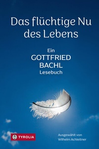 Abbildung von: Das flüchtige Nu des Lebens - Tyrolia