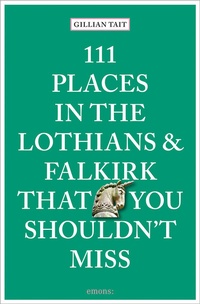 Abbildung von: 111 Places in the Lothians and Falkirk That You Shouldn't Miss - Emons Verlag