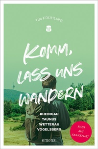 Abbildung von: Komm, lass uns wandern. Rheingau, Taunus, Wetterau, Vogelsberg - Emons Verlag