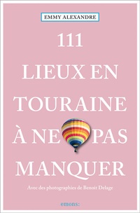 Abbildung von: 111 Lieux en Touraine à ne pas manquer - Emons Verlag