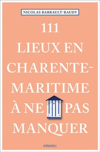 Abbildung von: 111 Lieux en Charente-Maritime à ne pas manquer - Emons Verlag