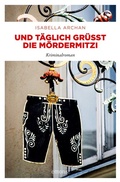 Cover: Und t&auml;glich gr&uuml;&szlig;t die M&ouml;rderMitzi - Emons Verlag