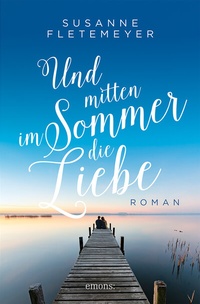Abbildung von: Und mitten im Sommer die Liebe - Emons Verlag