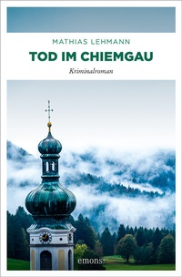 Abbildung von: Tod im Chiemgau - Emons Verlag