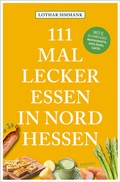 Cover: 111 Mal lecker essen in Nordhessen - Wo's schmegged - Emons Verlag