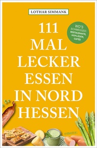 Abbildung von: 111 Mal lecker essen in Nordhessen - Wo's schmegged - Emons Verlag