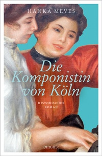 Abbildung von: Die Komponistin von Köln - Emons Verlag
