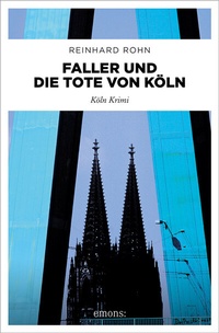 Abbildung von: Faller und die Tote von Köln - Emons Verlag