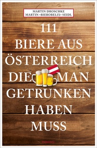 Abbildung von: 111 Biere aus Österreich, die man getrunken haben muss - Emons Verlag