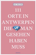 Cover: 111 Orte in Antwerpen, die man gesehen haben muss - Emons Verlag