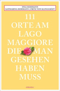 Abbildung von: 111 Orte am Lago Maggiore, die man gesehen haben muss - Emons Verlag