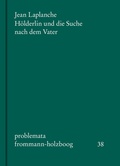 Cover: H&ouml;lderlin und die Suche nach dem Vater - frommann-holzboog
