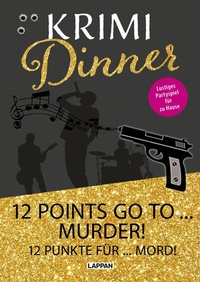 Abbildung von: Krimi-Dinner-Buch: 12 points go to murder! - Lappan
