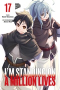 Cover: I'm Standing on a Million Lives 17 - Manga Cult