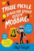Cover: Trixie Pickle - Strich f&uuml;r Strich gegen Mobbing - CroCu