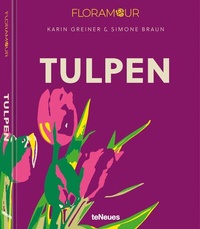 Abbildung von: Floramour: Tulpen - teNeues Verlag ein Imprint des Gestalten Verlags