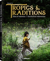 Abbildung von: Tropics & Traditions - teNeues Verlag ein Imprint des Gestalten Verlags
