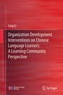 Cover: Organization Development Interventions on Chinese Language Learners: A Learning Community Perspective - Springer